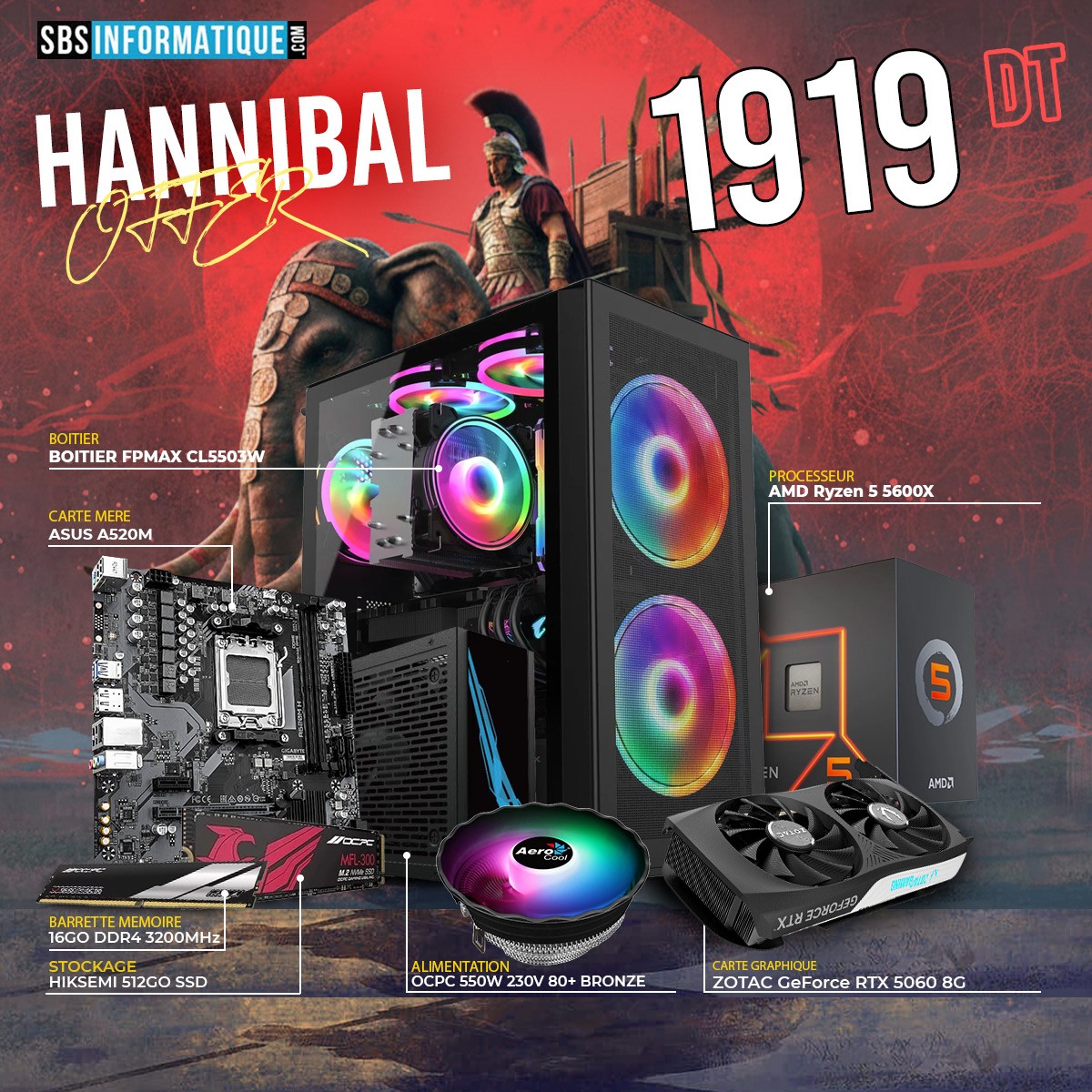 PC GAMER HANNIBAL - RYZEN 5 5600X - RTX 5060 - 16Go - 512Gb