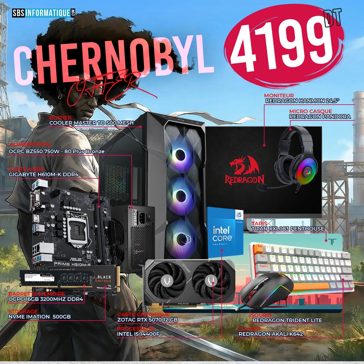 PC GAMER Chernobyl PACK - INTEL I5 14400F - RTX 5070 - 16Go - 512Go